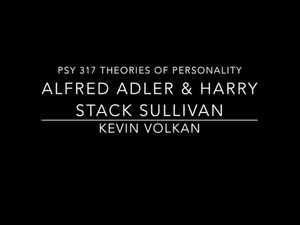 PSY 317 Theories of Personality - Adler & Sullivan
